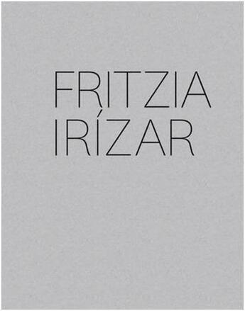 Couverture du livre « Fritzia irizar » de Cruzvillegas Abraham aux éditions Acc Art Books