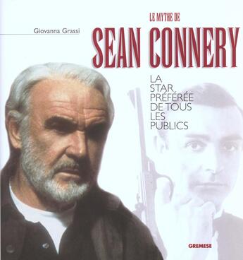 Couverture du livre « Sean connery - la star preferee de tous les publics » de Giovanna Grassi aux éditions Gremese