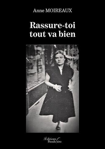 Couverture du livre « Rassure-toi tout va bien » de Anne Moireaux aux éditions Baudelaire