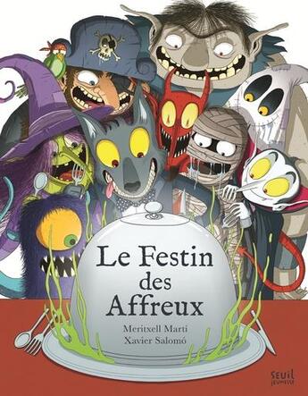 Couverture du livre « Le festin des affreux » de Xavier Salomo et Meritxell Marti aux éditions Seuil Jeunesse