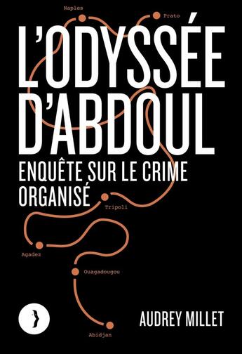 Couverture du livre « L'odyssee d'Abdoul : enquête sur le crime organisé » de Audrey Millet aux éditions Les Peregrines