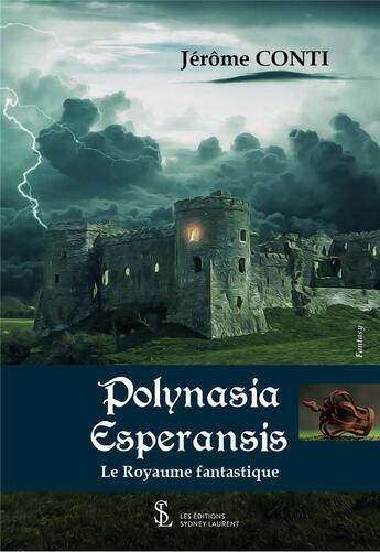 Couverture du livre « Polynasia esperansis : le royaume fantastique » de Jerome Conti aux éditions Sydney Laurent