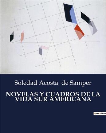 Couverture du livre « NOVELAS Y CUADROS DE LA VIDA SUR AMERICANA » de Soledad Acosta De Samper aux éditions Culturea