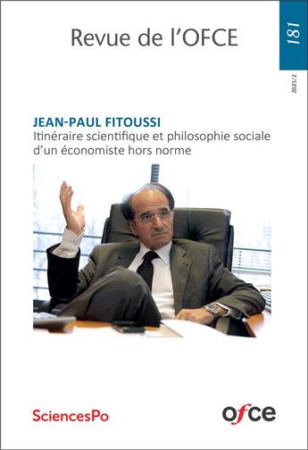 Couverture du livre « Revue de l'OFCE N° 181 (2023/2) : Jean-Paul FITOUSSI. Itinéraire scientifique et philosophie sociale d'un économiste hors norme » de Gaffard/Saraceno aux éditions Ofce