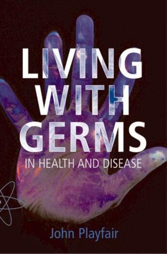 Couverture du livre « Living with Germs: In health and disease » de John Playfair aux éditions Oup Oxford