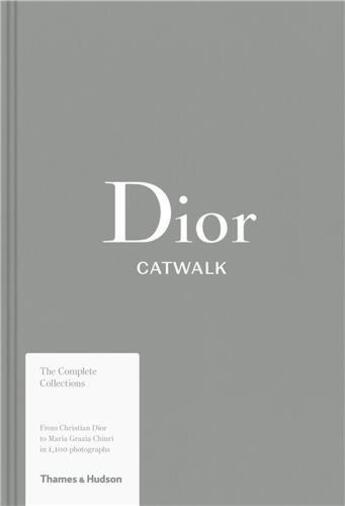 Couverture du livre « Dior catwalk the complete collections » de Fury Alexander/Sabat aux éditions Thames & Hudson