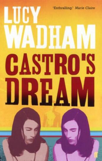 Couverture du livre « Castro's Dream » de Lucy Wadham aux éditions Faber Et Faber