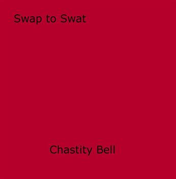 Couverture du livre « Swap to Swat » de Chastity Bell aux éditions Disruptive Publishing