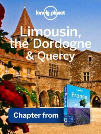 Couverture du livre « Lonely Planet Limousin, the Dordogne & Quercy » de Lonely Planet aux éditions Loney Planet Publications