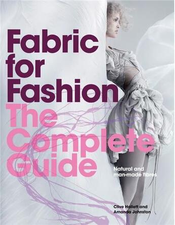 Couverture du livre « Fabric for fashion: the complete guide » de Hallett/Johnston aux éditions Laurence King