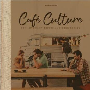 Couverture du livre « Cafe culture » de Robert Schneider aux éditions Images Publishing