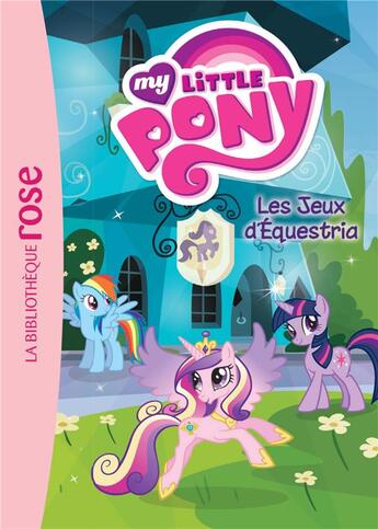 Couverture du livre « My little pony t.10 ; les jeux d'Equestria » de  aux éditions Hachette Jeunesse