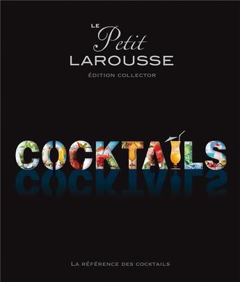 Couverture du livre « Le petit Larousse des cocktails » de  aux éditions Larousse