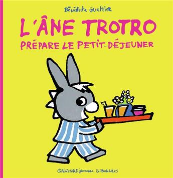 Couverture du livre « L'âne Trotro prépare le petit déjeuner » de Guettier Benedicte aux éditions Gallimard Jeunesse Giboulees