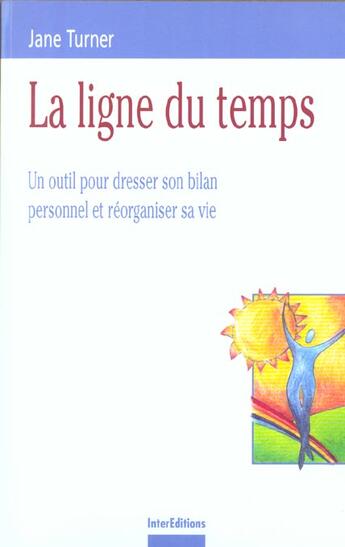 Couverture du livre « La ligne du temps ; un outil pour dresser son bilan personnel et reorganiser sa vie » de Jane Turner aux éditions Intereditions