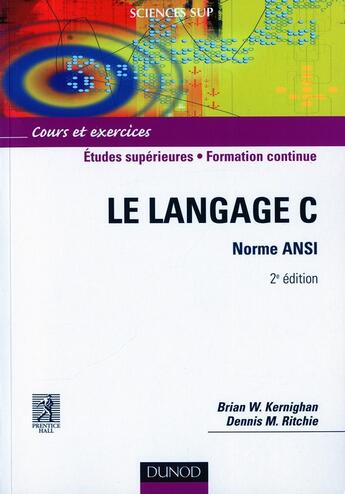 Couverture du livre « Le langage C ; norme ANSI (2e édition) » de Brian Kernighan et Dennis Ritchie aux éditions Dunod