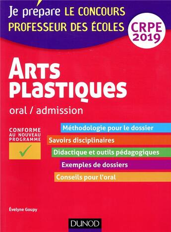 Couverture du livre « Arts plastiques - oral / admission - crpe 2019 » de Evelyne Goupy aux éditions Dunod