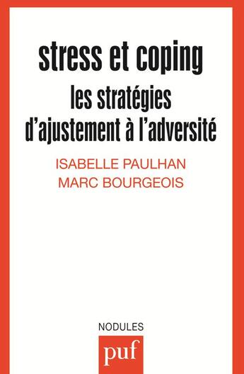 Couverture du livre « Stress et coping ; les tratégies d'ajustement à l'adversité » de Isabelle Paulhan et Marc Bourgeois aux éditions Puf