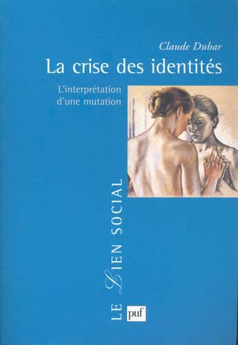 Couverture du livre « Crise des identites (la) » de Claude Dubar aux éditions Puf