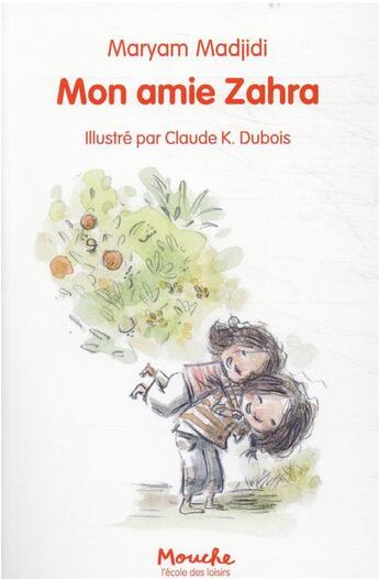 Couverture du livre « Mon amie Zahra » de Claude K. Dubois et Maryam Madjidi aux éditions Ecole Des Loisirs