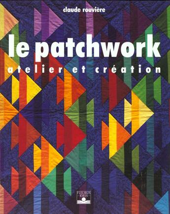 Couverture du livre « Patchwork atelier et creation » de  aux éditions Mango