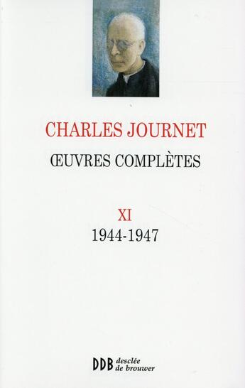 Couverture du livre « Oeuvres complètes t.11 ; 1944-1947 » de Charles Journet aux éditions Desclee De Brouwer