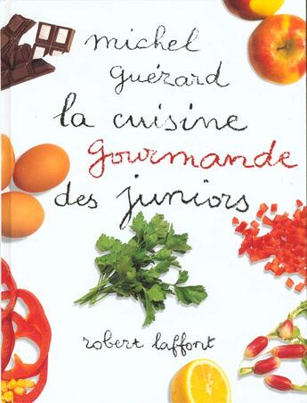 Couverture du livre « La cuisine gourmande des juniors » de Michel Guerard aux éditions Robert Laffont