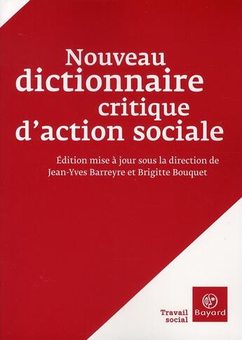 Couverture du livre « Nouveau dictionnaire critique d'action sociale » de Lassus-P+Barreyre-Jy aux éditions Bayard