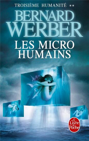 Couverture du livre « Troisième humanité Tome 2 ; les micro-humains » de Bernard Werber aux éditions Le Livre De Poche