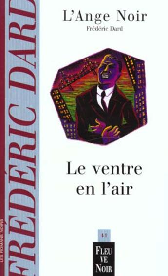 Couverture du livre « Le ventre en l'air ! » de Frederic Dard aux éditions Fleuve Editions