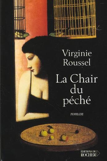 Couverture du livre « La chair du peche » de Virginie Roussel aux éditions Rocher