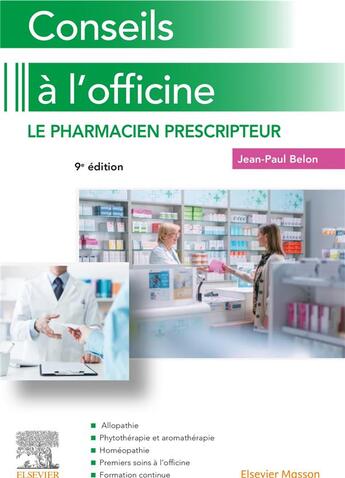 Couverture du livre « Conseils à l'officine : le pharmacien prescripteur (9e édition) » de Jean-Paul Belon aux éditions Elsevier-masson