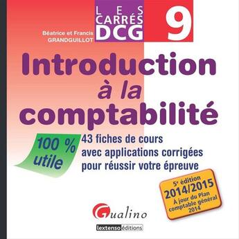 Couverture du livre « Carres Dcg 9 - Introduction A La Comptabilite - 5eme Ed » de Grandguillot Beatric aux éditions Gualino