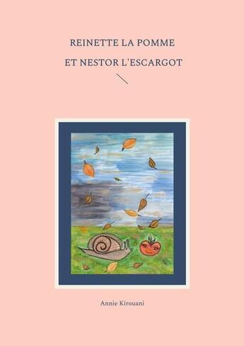 Couverture du livre « Reinette la pomme et Nestor l'escargot » de Annie Kirouani aux éditions Books On Demand