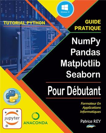 Couverture du livre « Guide numpy pandas matplotlib seaborn - avec python 3.9 - illustrations, couleur » de Patrice Rey aux éditions Books On Demand