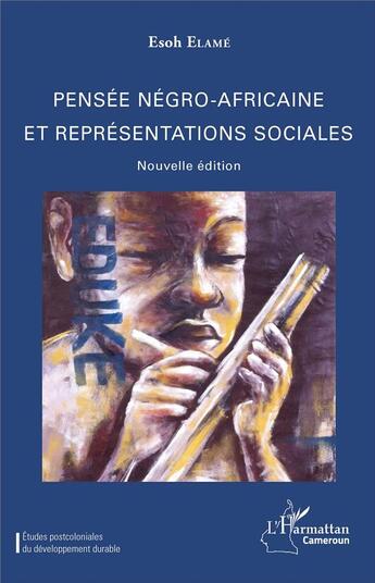 Couverture du livre « Pensée négro-africaine et représentations sociales » de Esoh Elame aux éditions L'harmattan