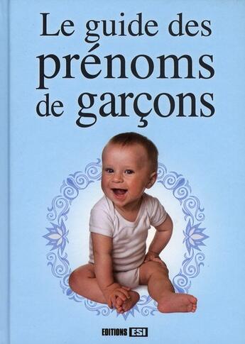 Couverture du livre « Le guide des prénoms de garçons » de  aux éditions Editions Esi