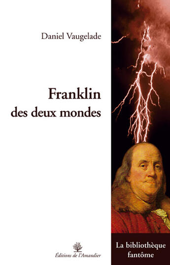 Couverture du livre « Franklin des deux mondes » de Daniel Vaugelade aux éditions L'amandier