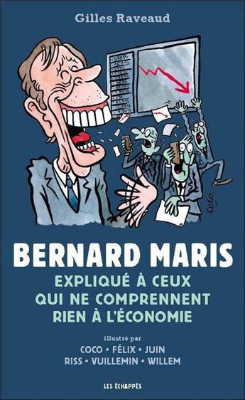 Couverture du livre « Bernard Maris expliqué à ceux qui ne comprennent rien à l'économie » de Gilles Raveaud aux éditions Les Echappes