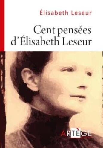 Couverture du livre « Cent pensées d'Elisabeth Leseur » de Elisabeth Leseur aux éditions Artege