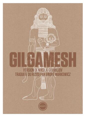 Couverture du livre « Gilgamesh » de André Markowicz aux éditions Inculte