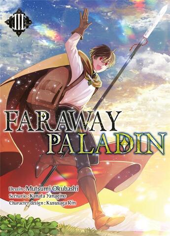 Couverture du livre « Faraway paladin Tome 3 » de Yanagino Kanata et Mutsumi Okubashi aux éditions Komikku