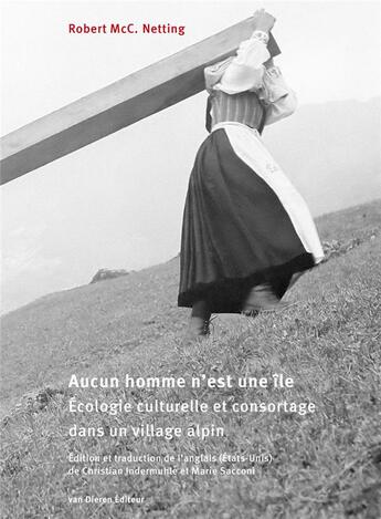 Couverture du livre « Aucun homme n'est une île : Écologie culturelle et consortage dans un village alpin » de Robert Netting aux éditions Van Dieren