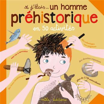 Couverture du livre « Si j'étais... un homme préhistorique ; en 50 activités » de Morgane David aux éditions Mila