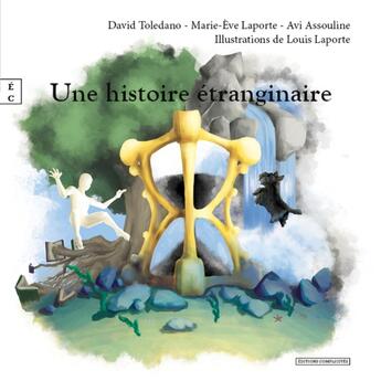 Couverture du livre « Une histoire étranginaire » de Marie-Eve Laporte aux éditions Complicites