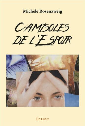 Couverture du livre « Camisoles de l'espoir » de Michele Rosenzweig aux éditions Edilivre