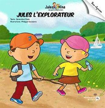 Couverture du livre « Jules l'explorateur » de Philippe Goossens et Genevieve Claes aux éditions Renaissance Du Livre