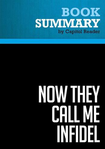 Couverture du livre « Summary: Now They Call Me Infidel : Review and Analysis of Nonie Darwish's Book » de Businessnews Publish aux éditions Political Book Summaries