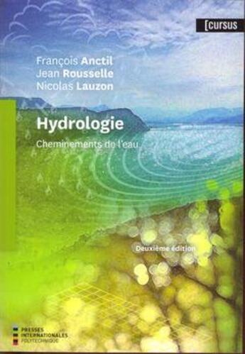 Couverture du livre « Hydrologie : Cheminements de l'eau (2° éd.) » de Francois Anctil aux éditions Ecole Polytechnique De Montreal