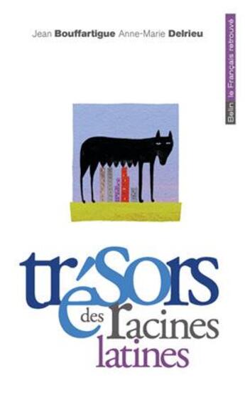 Couverture du livre « Trésors des racines latines » de Delrieu/Bouffartigue aux éditions Belin